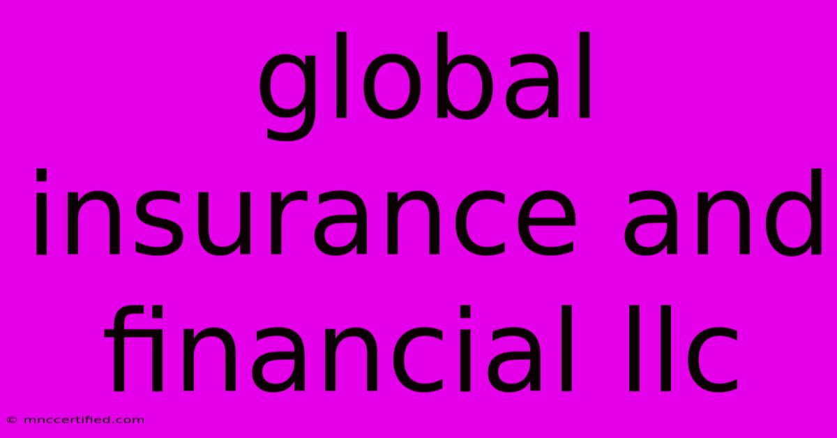 Global Insurance And Financial Llc