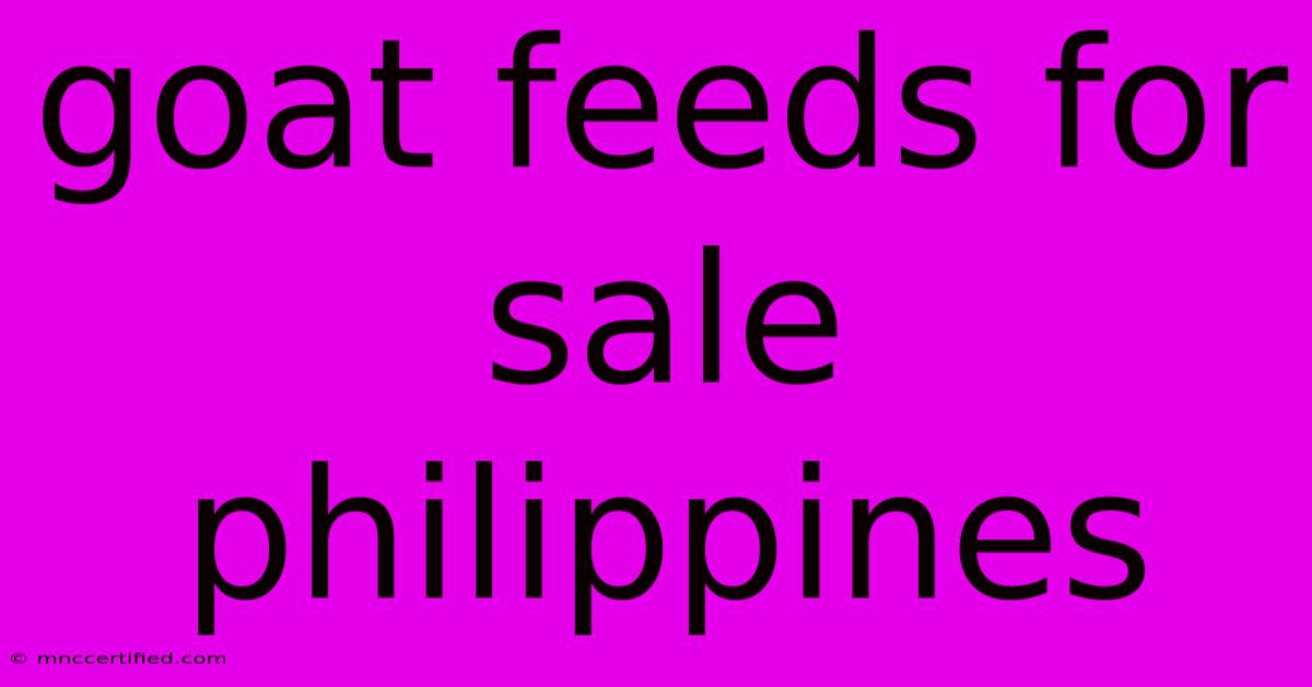 Goat Feeds For Sale Philippines