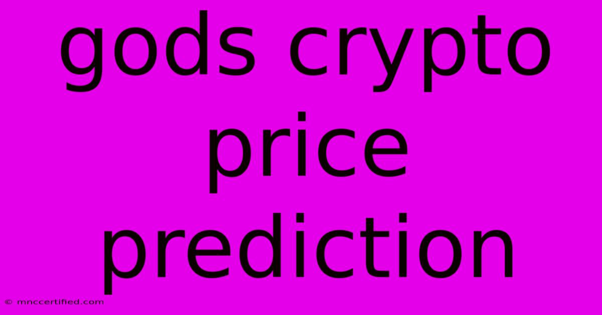 Gods Crypto Price Prediction