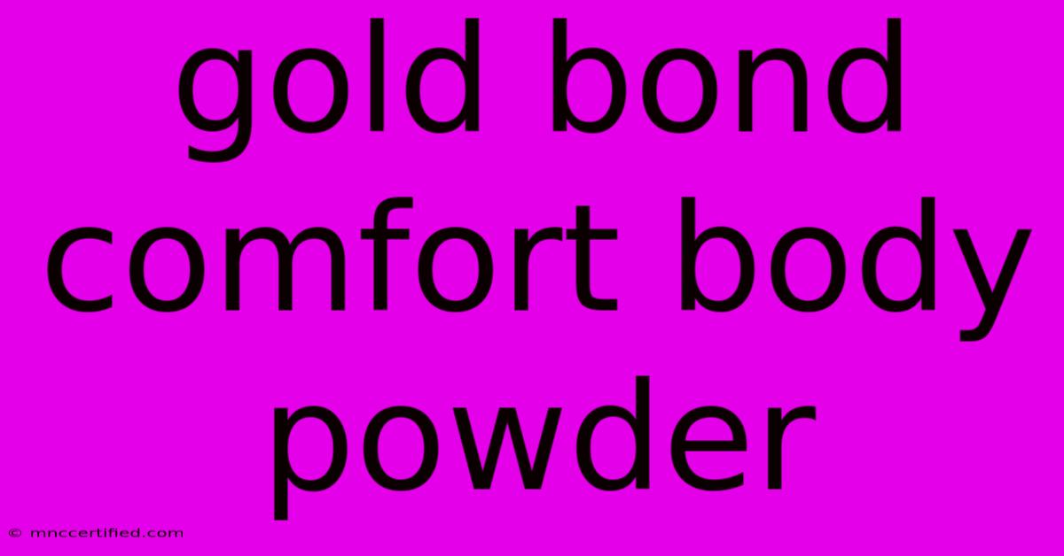 Gold Bond Comfort Body Powder