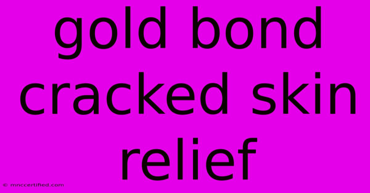 Gold Bond Cracked Skin Relief