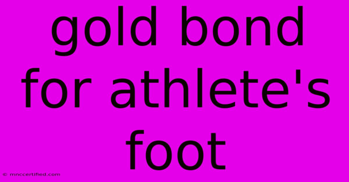 Gold Bond For Athlete's Foot