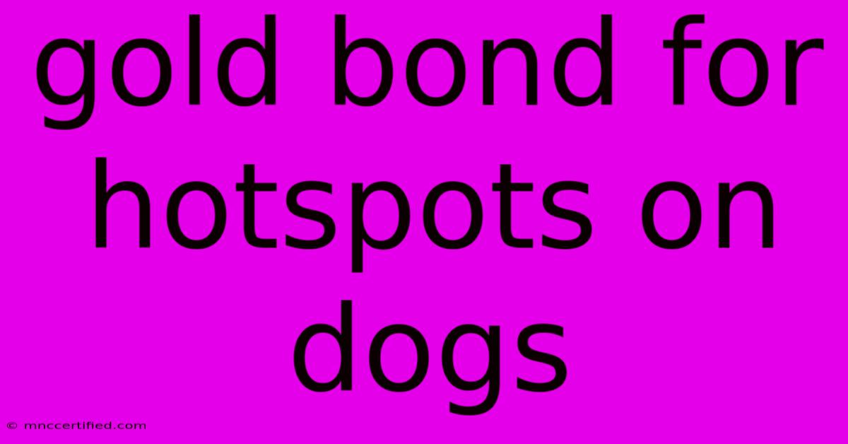 Gold Bond For Hotspots On Dogs