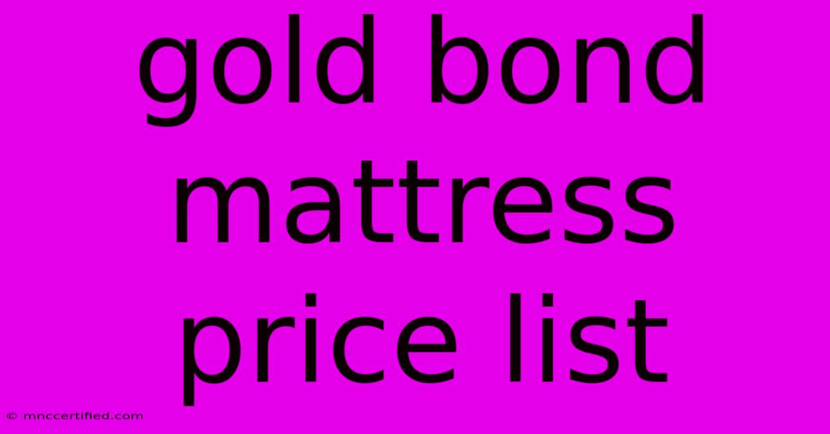 Gold Bond Mattress Price List