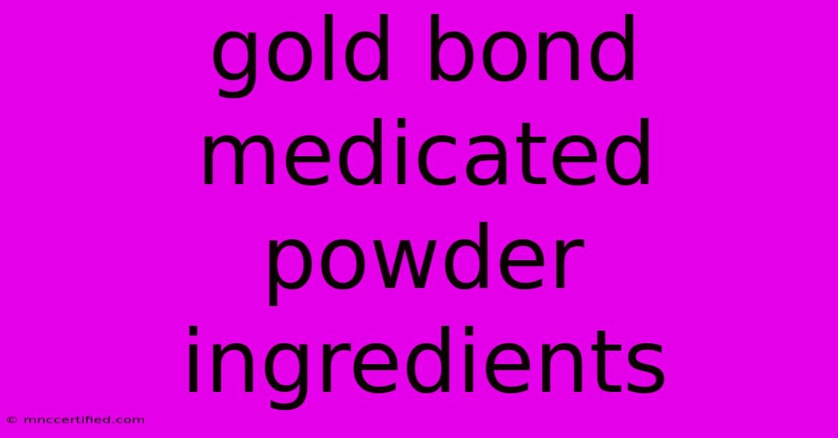 Gold Bond Medicated Powder Ingredients