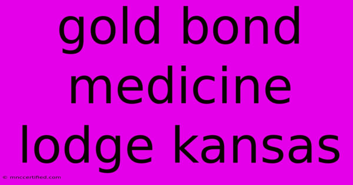 Gold Bond Medicine Lodge Kansas