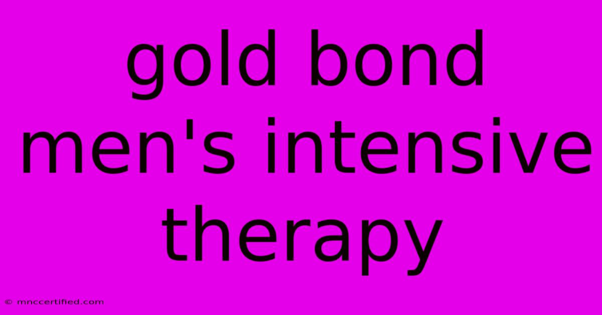 Gold Bond Men's Intensive Therapy