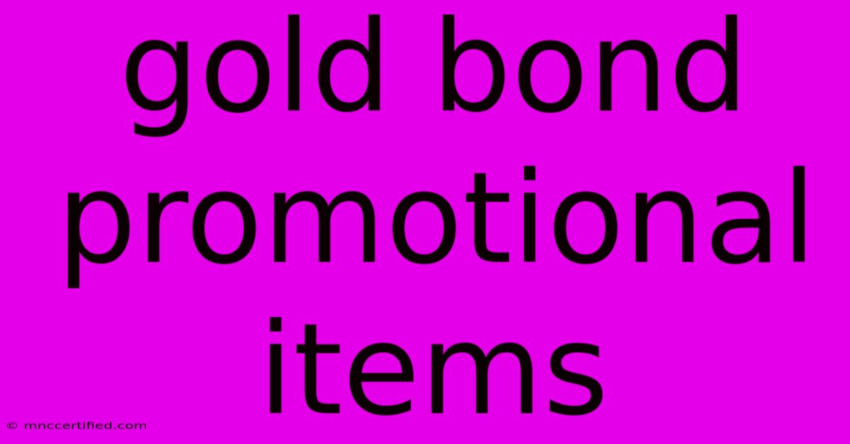 Gold Bond Promotional Items