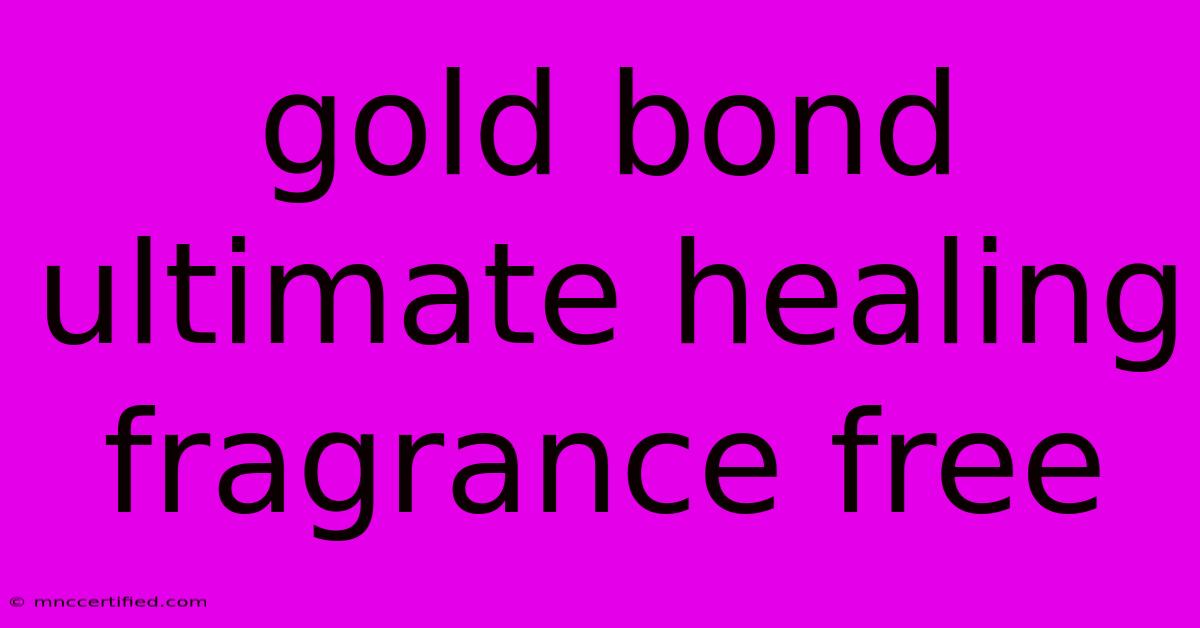 Gold Bond Ultimate Healing Fragrance Free