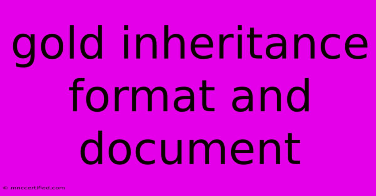 Gold Inheritance Format And Document