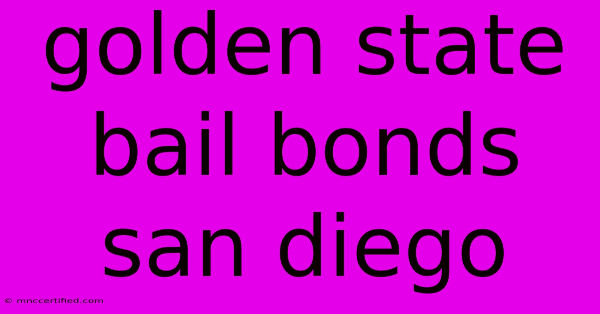 Golden State Bail Bonds San Diego