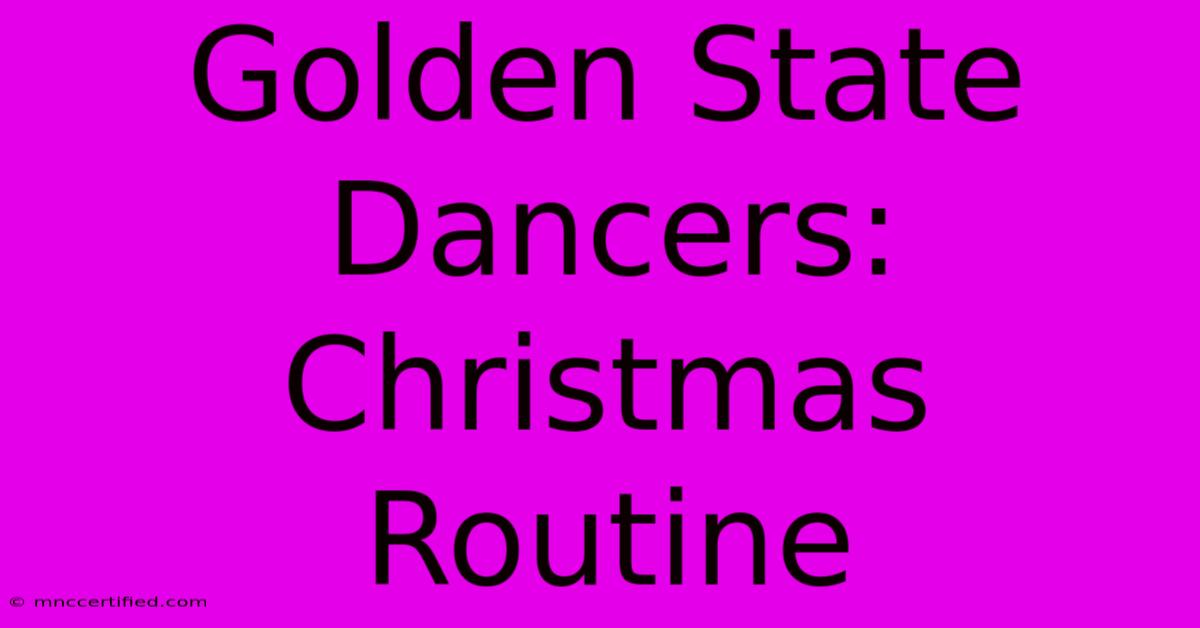 Golden State Dancers: Christmas Routine