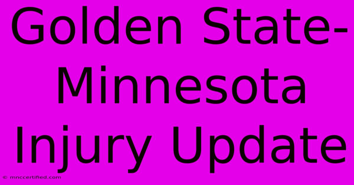 Golden State-Minnesota Injury Update