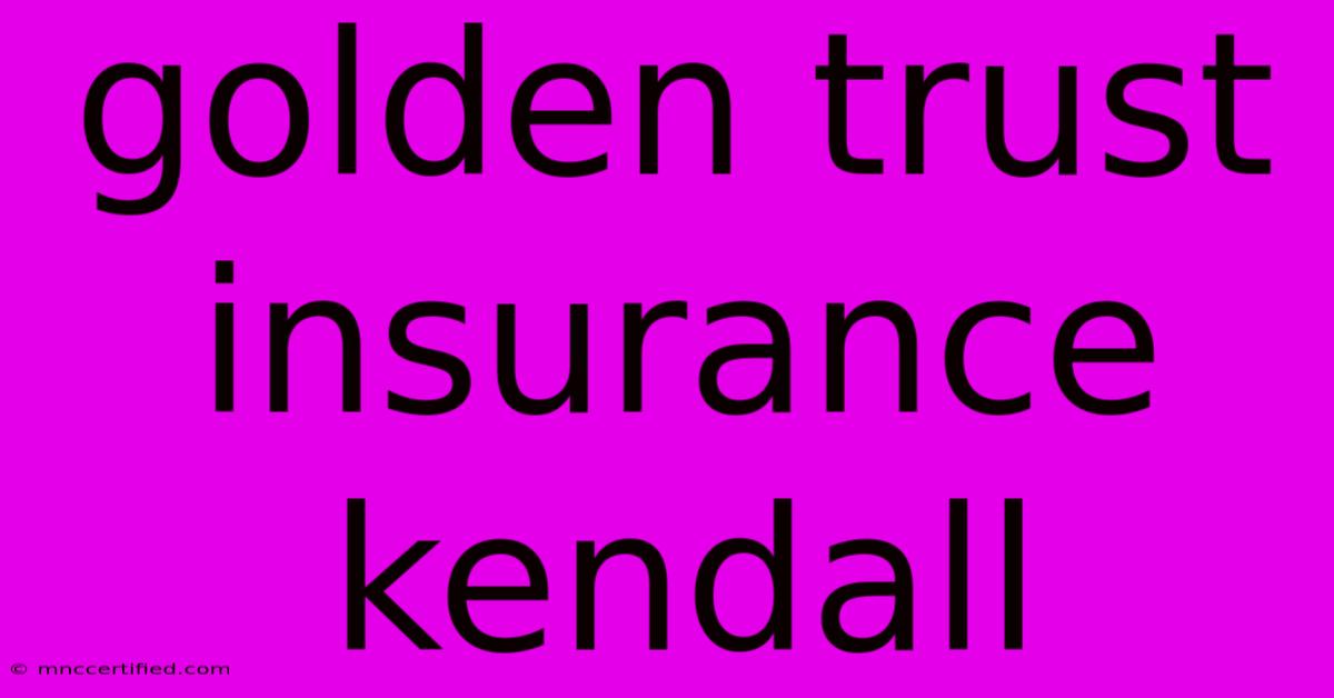 Golden Trust Insurance Kendall