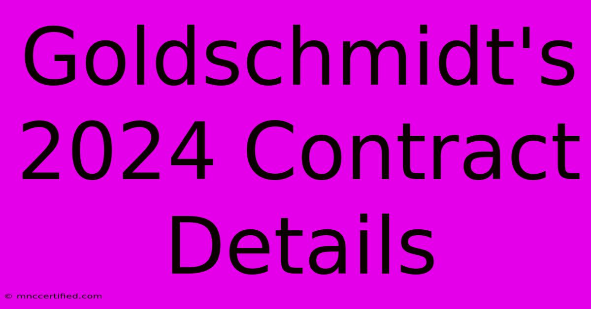 Goldschmidt's 2024 Contract Details