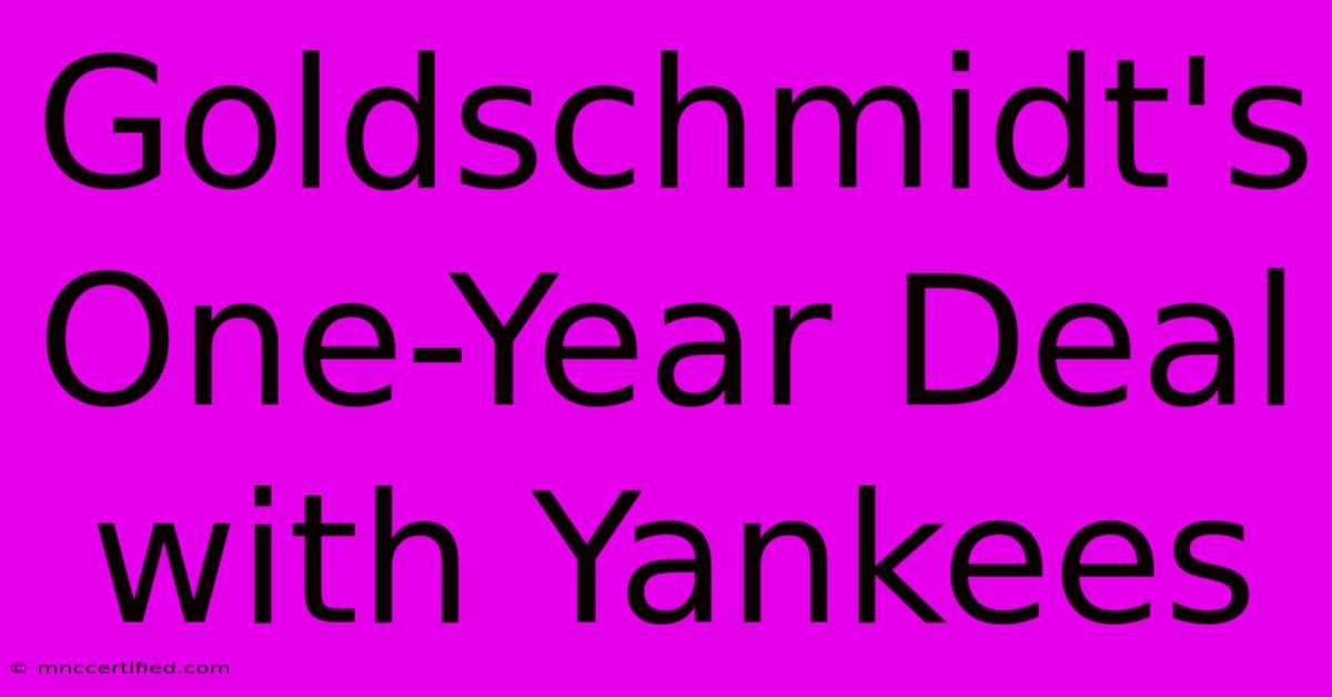 Goldschmidt's One-Year Deal With Yankees