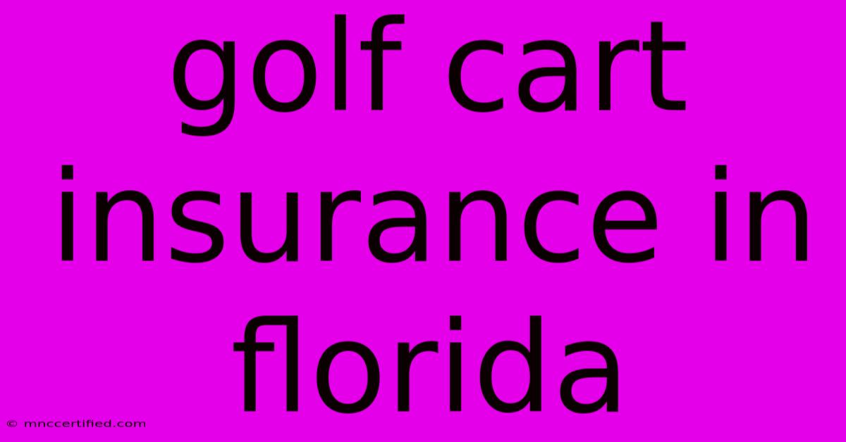 Golf Cart Insurance In Florida