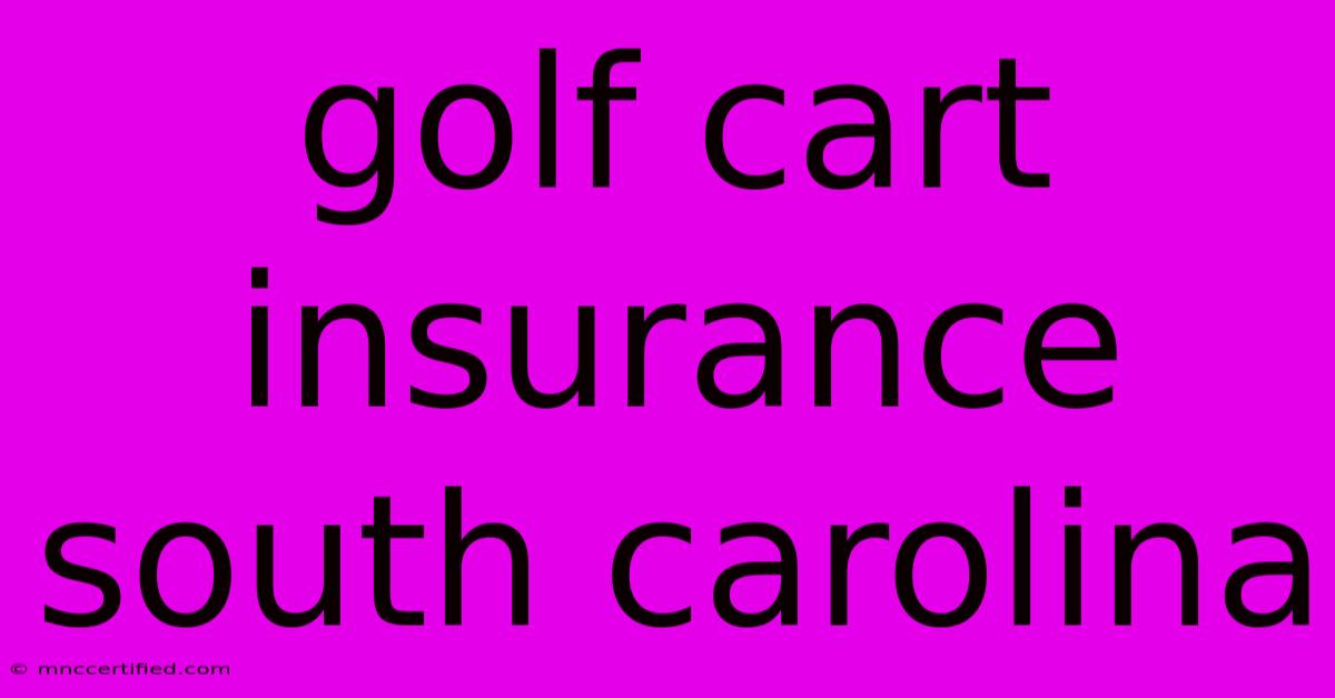 Golf Cart Insurance South Carolina