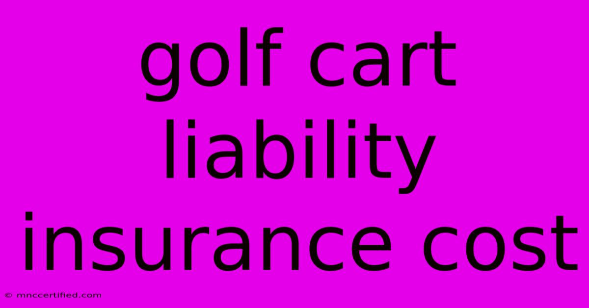 Golf Cart Liability Insurance Cost