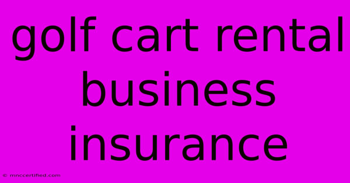 Golf Cart Rental Business Insurance