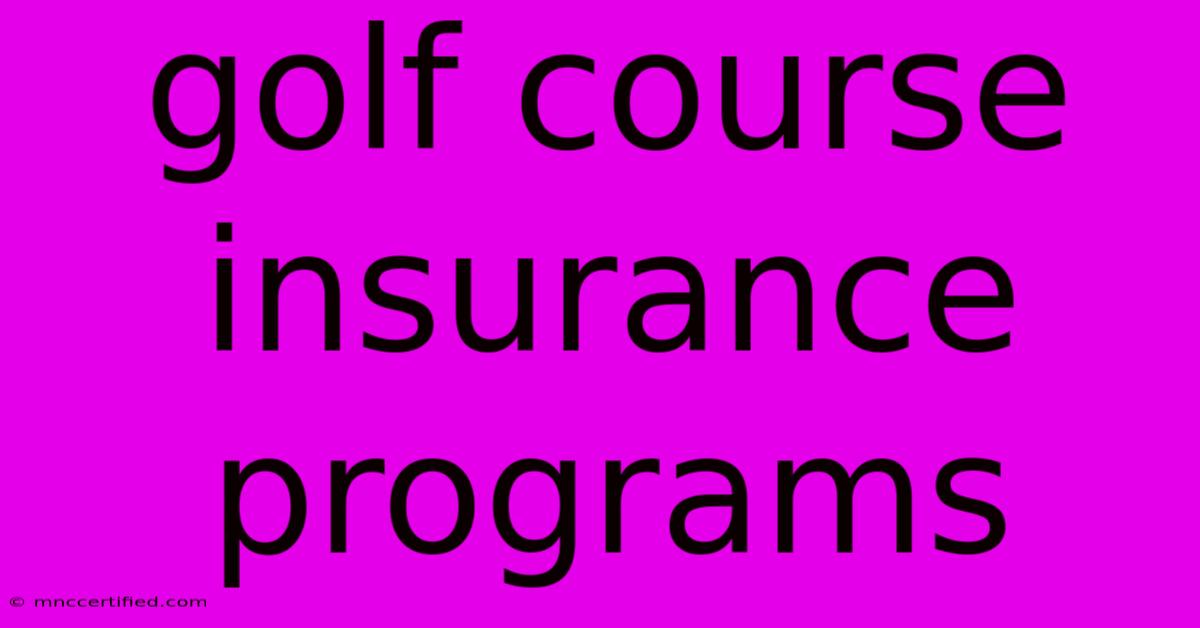 Golf Course Insurance Programs