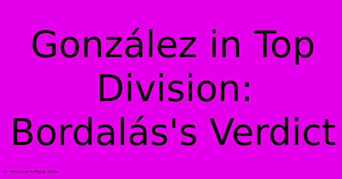 González In Top Division: Bordalás's Verdict