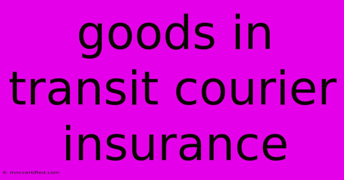 Goods In Transit Courier Insurance