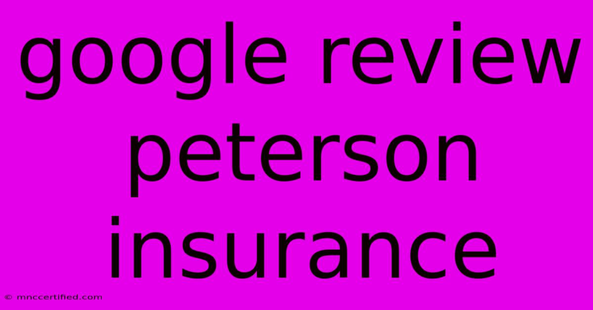 Google Review Peterson Insurance