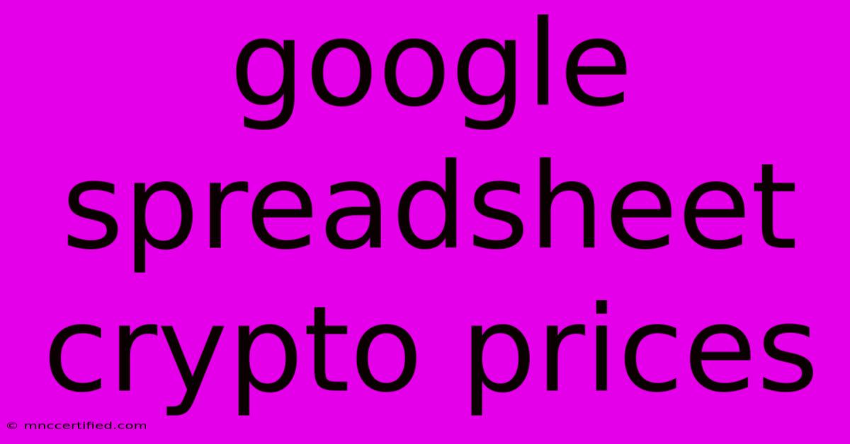 Google Spreadsheet Crypto Prices