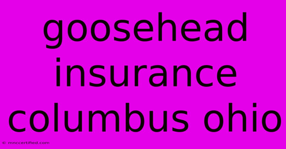 Goosehead Insurance Columbus Ohio