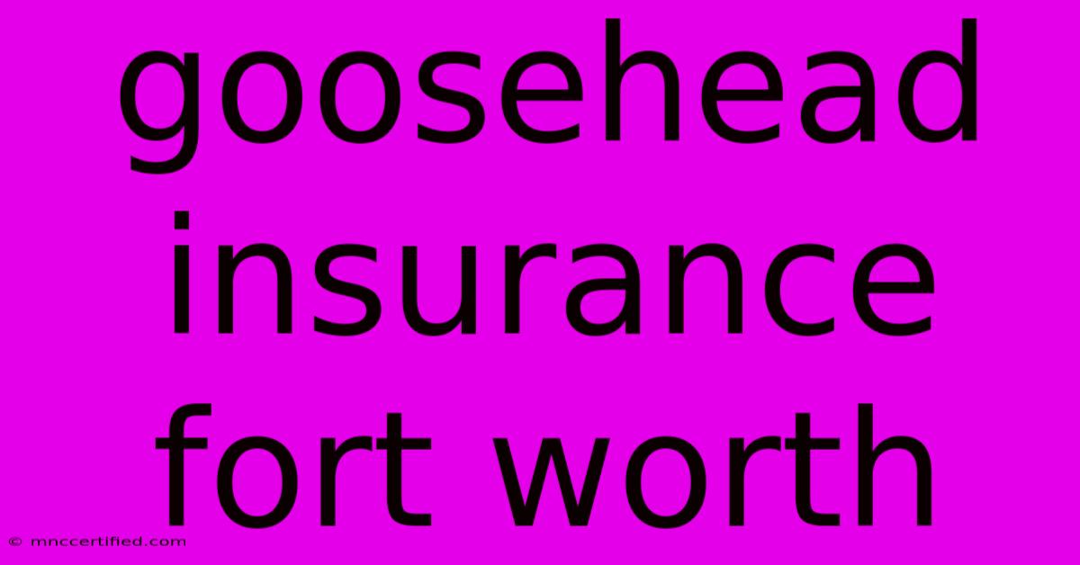 Goosehead Insurance Fort Worth