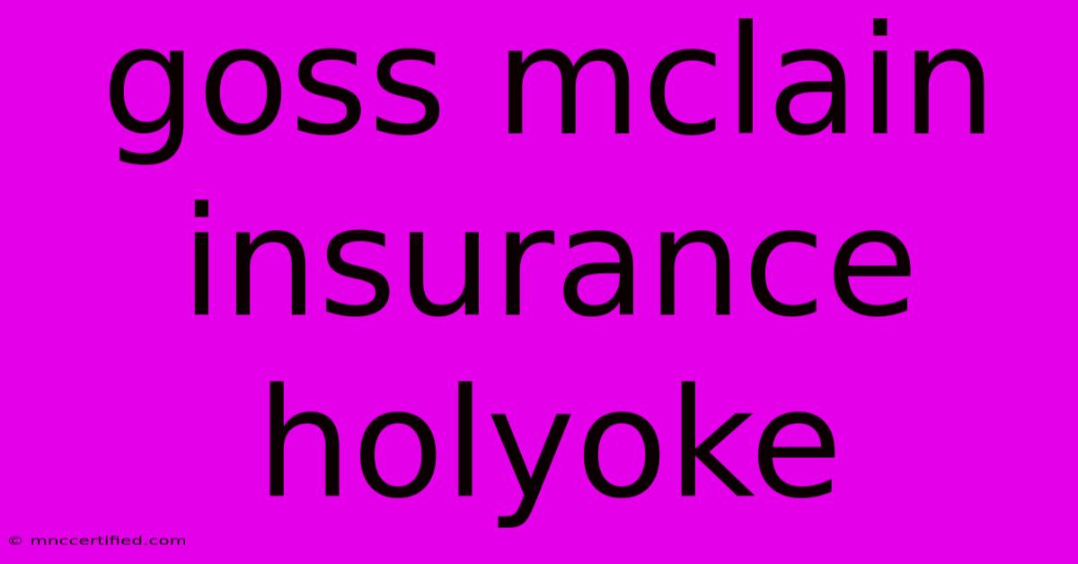 Goss Mclain Insurance Holyoke