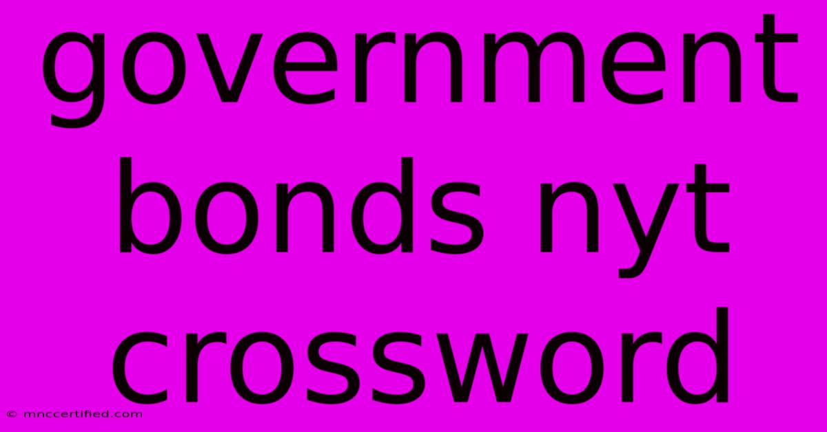 Government Bonds Nyt Crossword