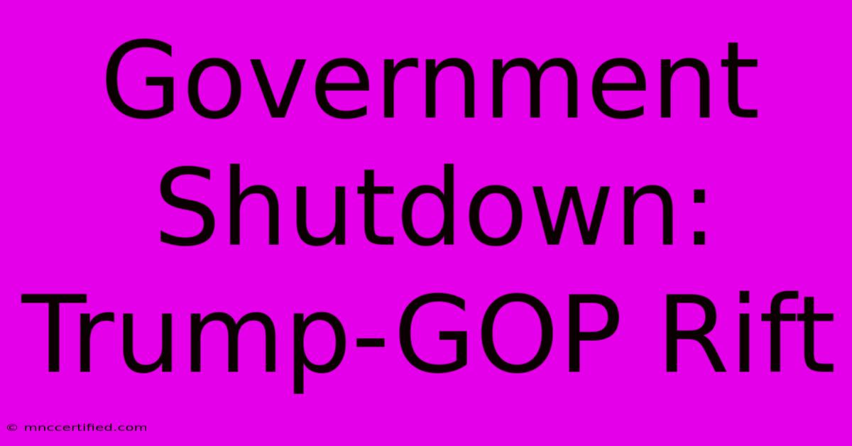 Government Shutdown: Trump-GOP Rift