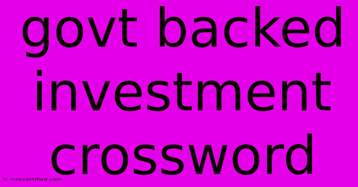 Govt Backed Investment Crossword