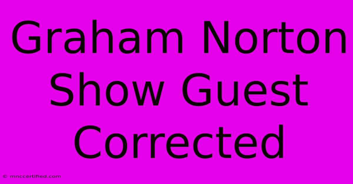 Graham Norton Show Guest Corrected