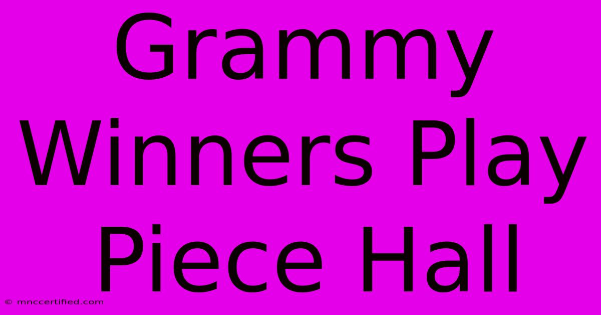 Grammy Winners Play Piece Hall