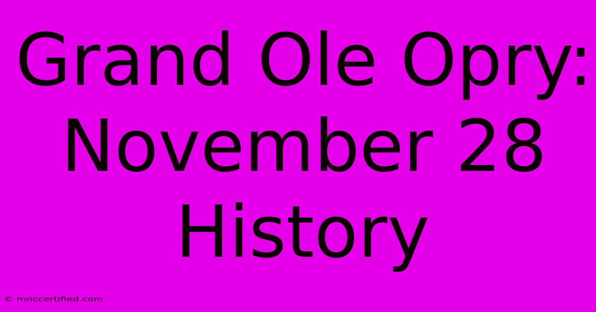 Grand Ole Opry: November 28 History