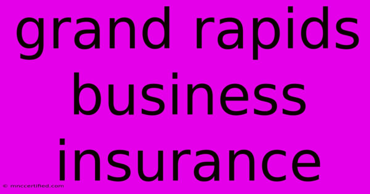 Grand Rapids Business Insurance