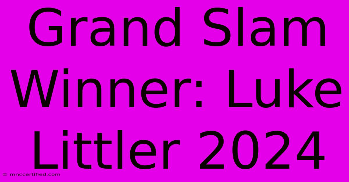 Grand Slam Winner: Luke Littler 2024