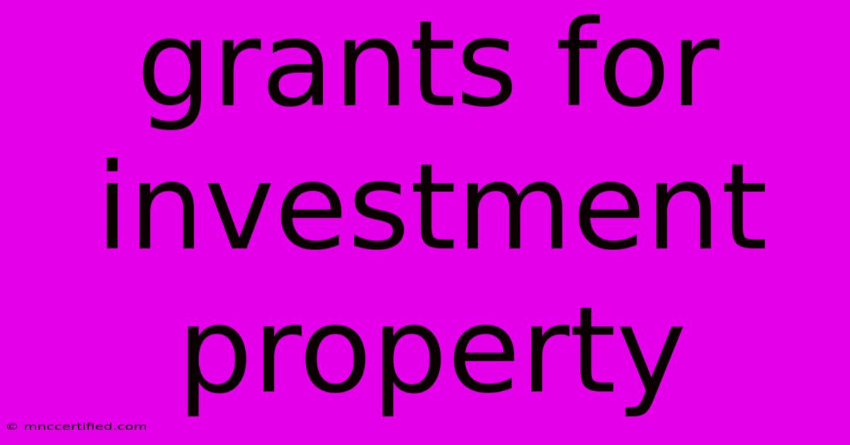 Grants For Investment Property