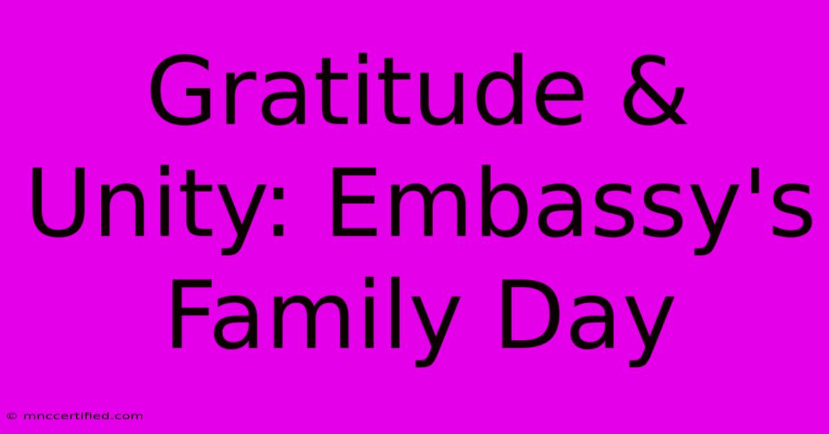 Gratitude & Unity: Embassy's Family Day