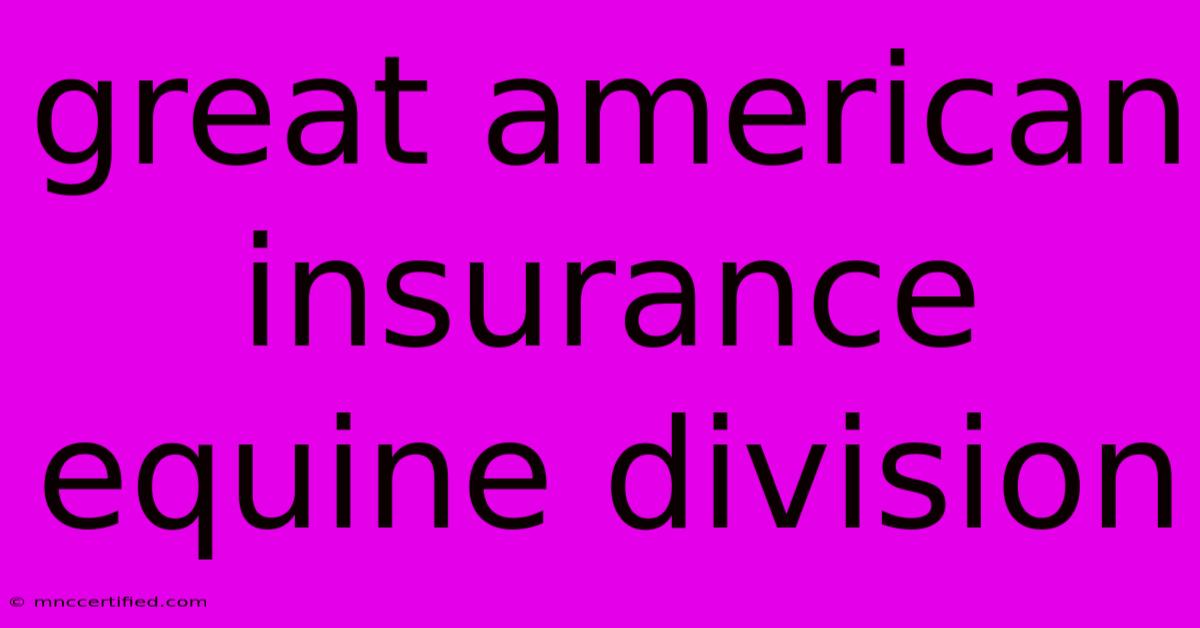 Great American Insurance Equine Division