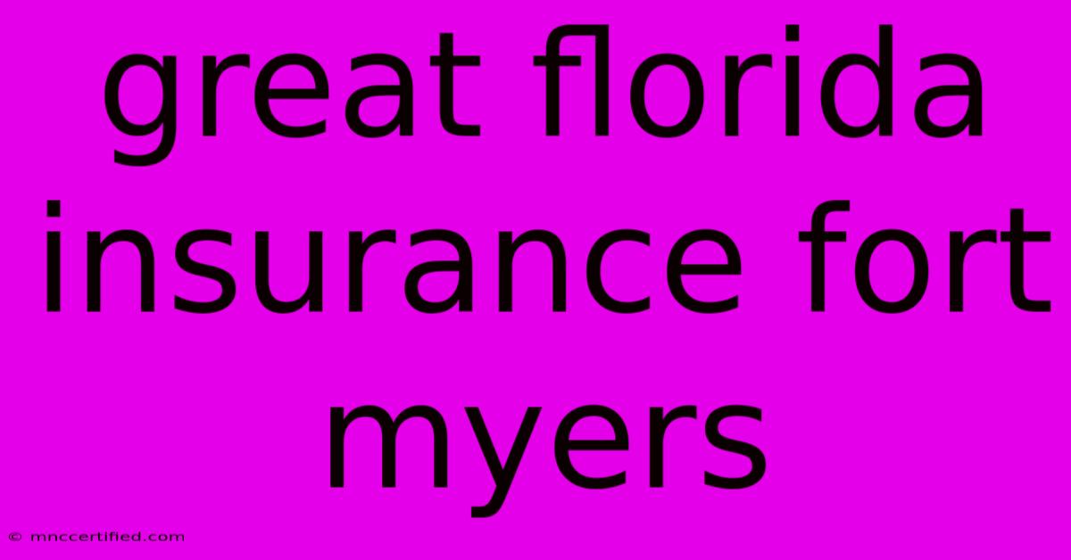 Great Florida Insurance Fort Myers