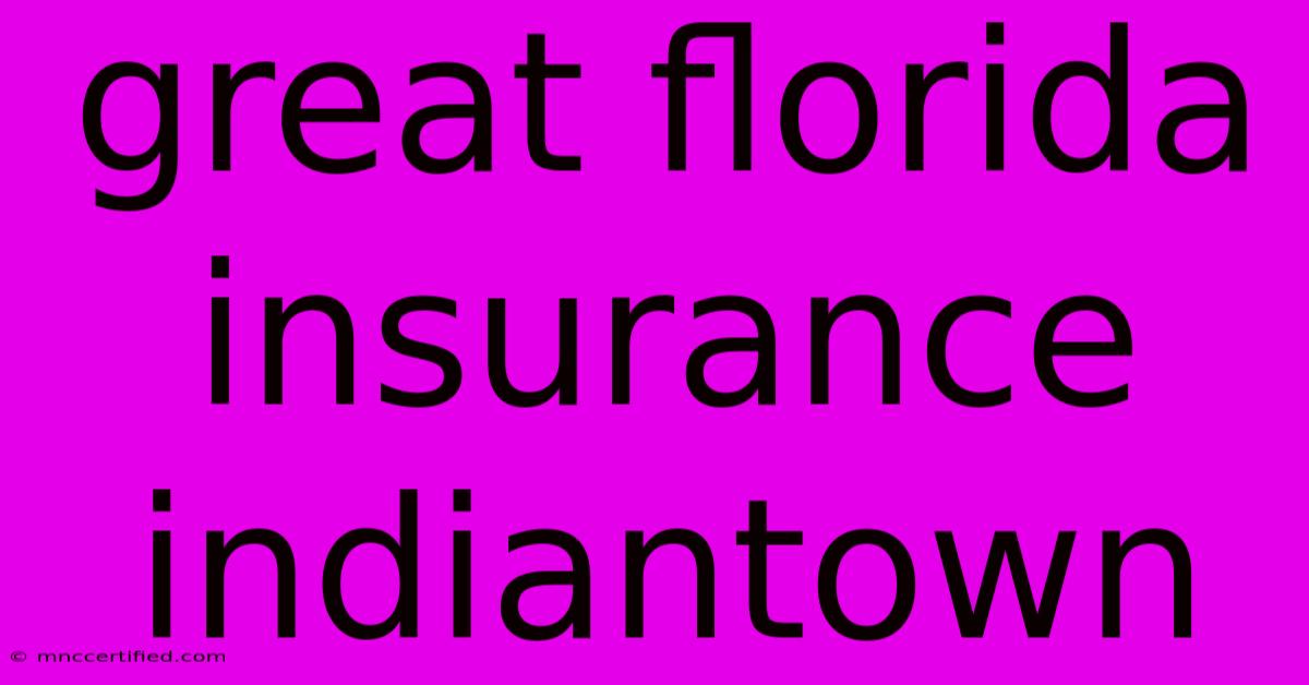 Great Florida Insurance Indiantown