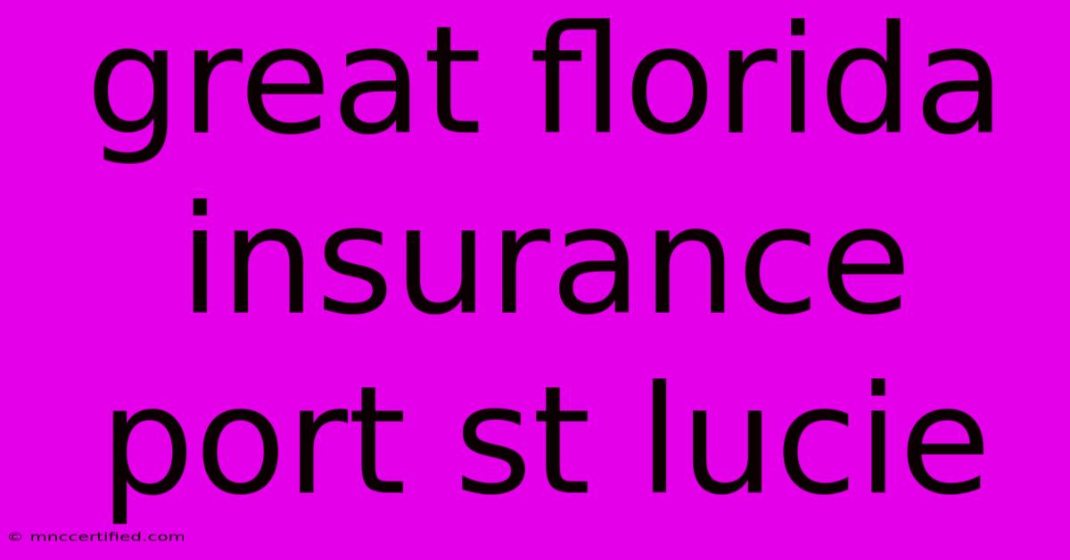 Great Florida Insurance Port St Lucie