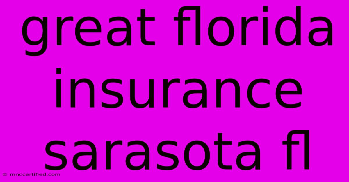 Great Florida Insurance Sarasota Fl