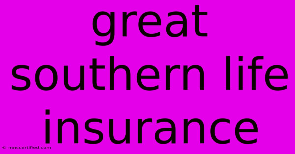 Great Southern Life Insurance