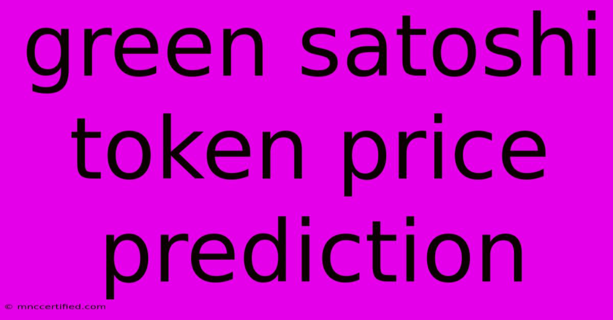 Green Satoshi Token Price Prediction