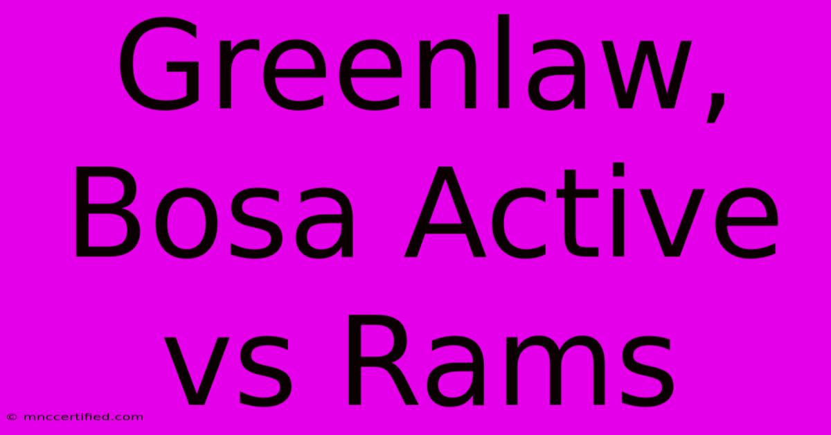 Greenlaw, Bosa Active Vs Rams